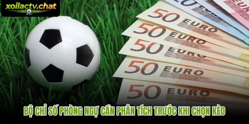Chỉ số phòng ngự then chốt khi phân tích kèo giữ sạch lưới là gì