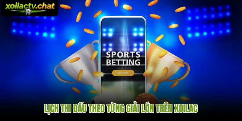 Lịch thi đấu tách riêng từng giải giúp chọn cặp nổi bật nhanh hơn