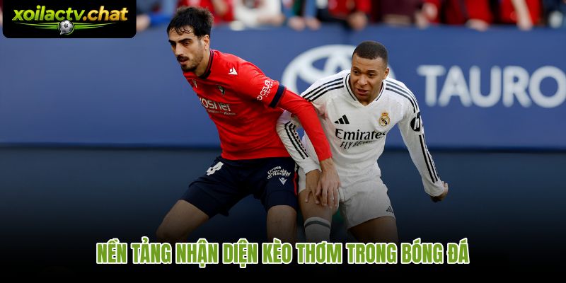 Kèo thơm là gì và cách đọc tỷ lệ nhà cái trước trận