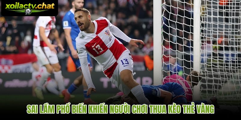 Kèo thẻ vàng trong bóng đá và những lỗi quyết định thường gặp trước trận