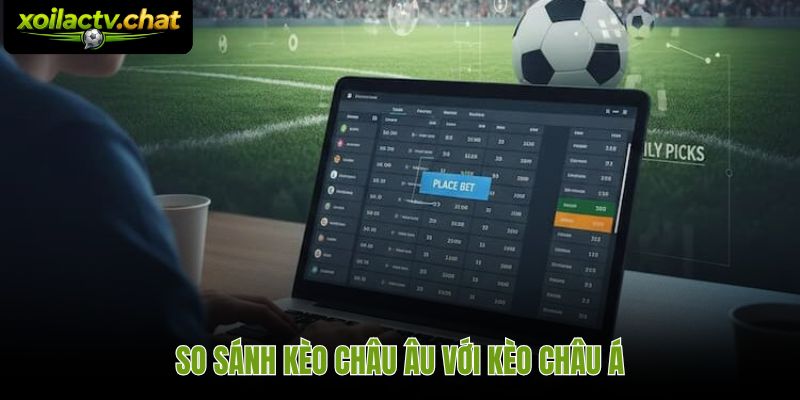 Cách đọc kèo bóng đá châu Âu so với kèo châu Á và điểm khác biệt then chốt